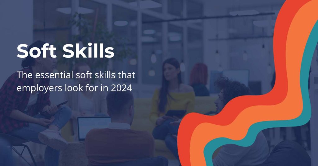 Essential Soft Skills employers look for